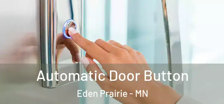 Automatic Door Button Eden Prairie - MN
