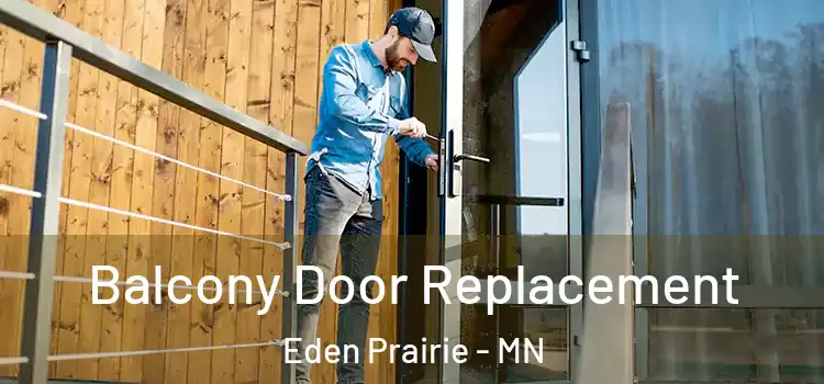  Balcony Door Replacement Eden Prairie - MN