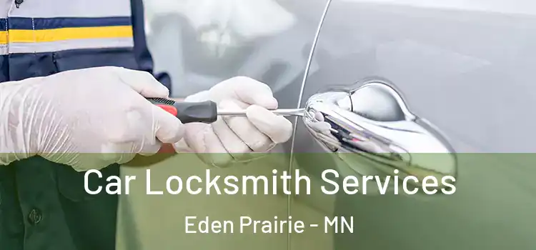 Car Locksmith Services Eden Prairie - MN