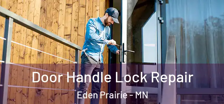 Door Handle Lock Repair Eden Prairie - MN