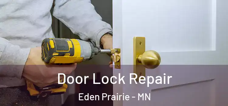 Door Lock Repair Eden Prairie - MN