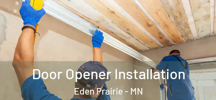 Door Opener Installation Eden Prairie - MN
