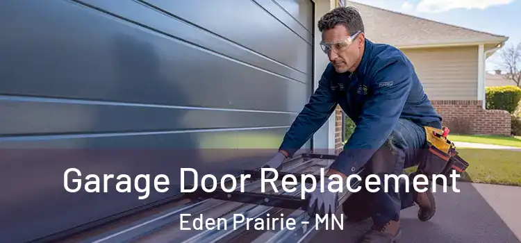  Garage Door Replacement Eden Prairie - MN