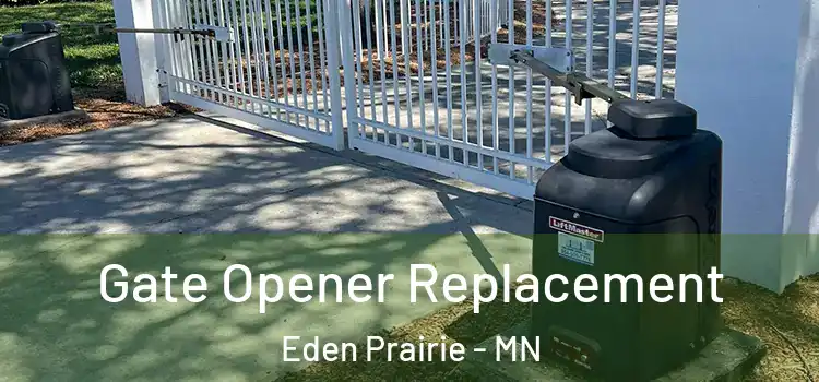 Gate Opener Replacement Eden Prairie - MN