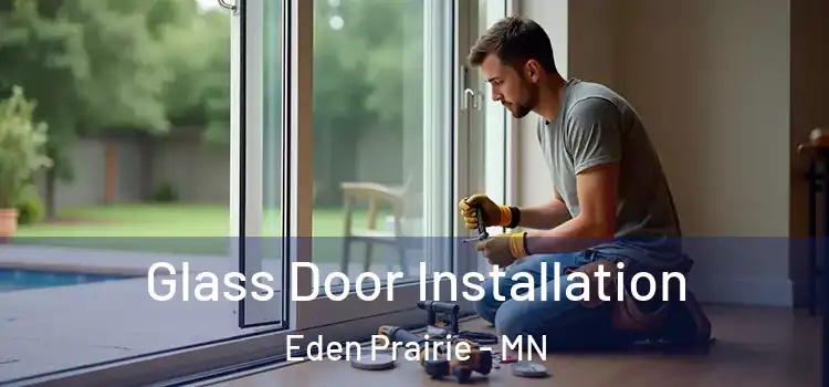 Glass Door Installation Eden Prairie - MN