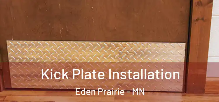  Kick Plate Installation Eden Prairie - MN