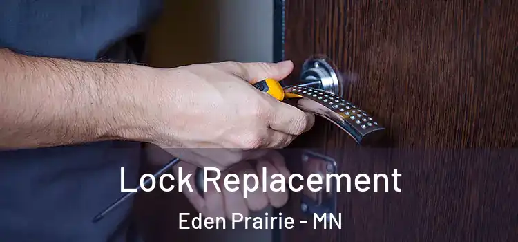 Lock Replacement Eden Prairie - MN