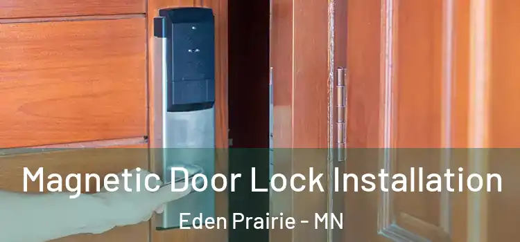  Magnetic Door Lock Installation Eden Prairie - MN